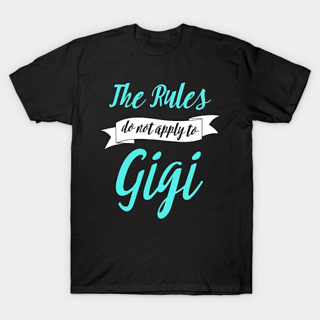 the rules do not apply to gigi T-Shirt by rodmendonca